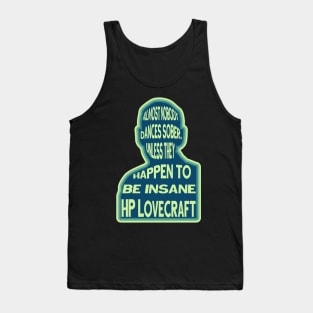 Nobobdy dances sober unless they happen to be insane Tank Top